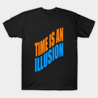 Time is an illusion T-Shirt